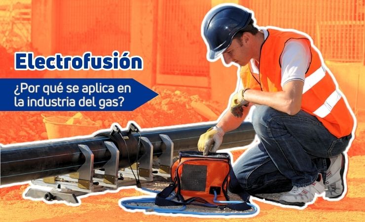 Por qué se emplea la electrofusión en la industria del gas