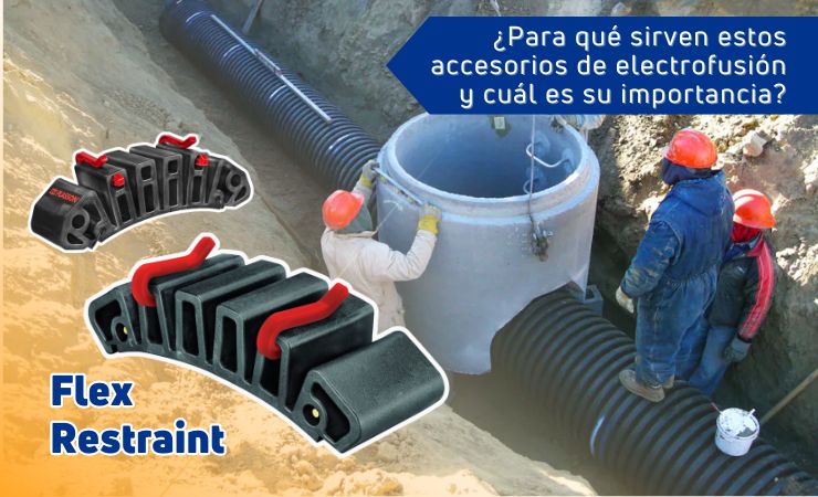 Flex Restraint accesorios de electrofusión uso funcionamiento importancia